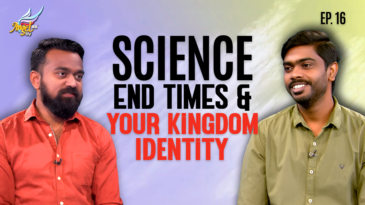 Science, End Times & Your Kingdom Identity