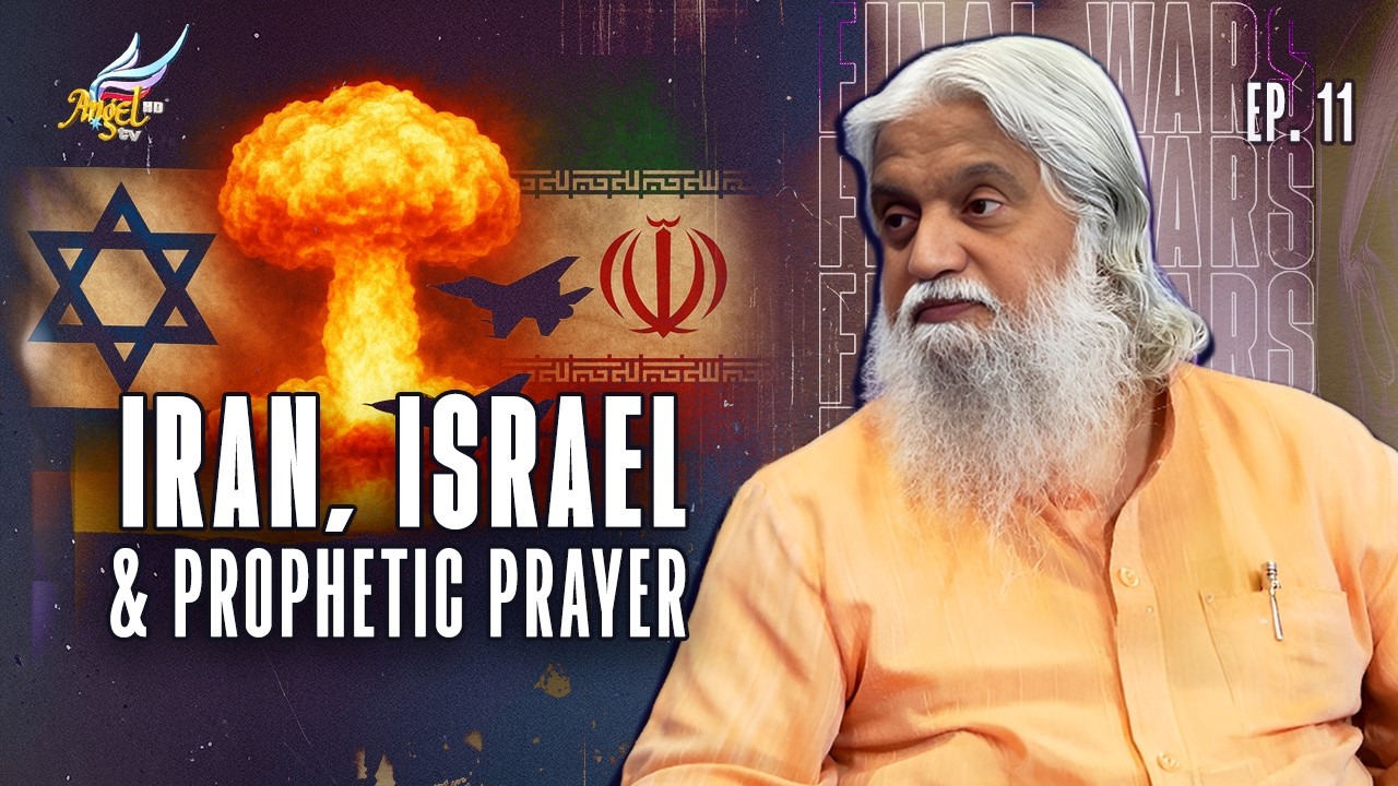 Final Wars: Iran, Israel & Prophetic Prayer