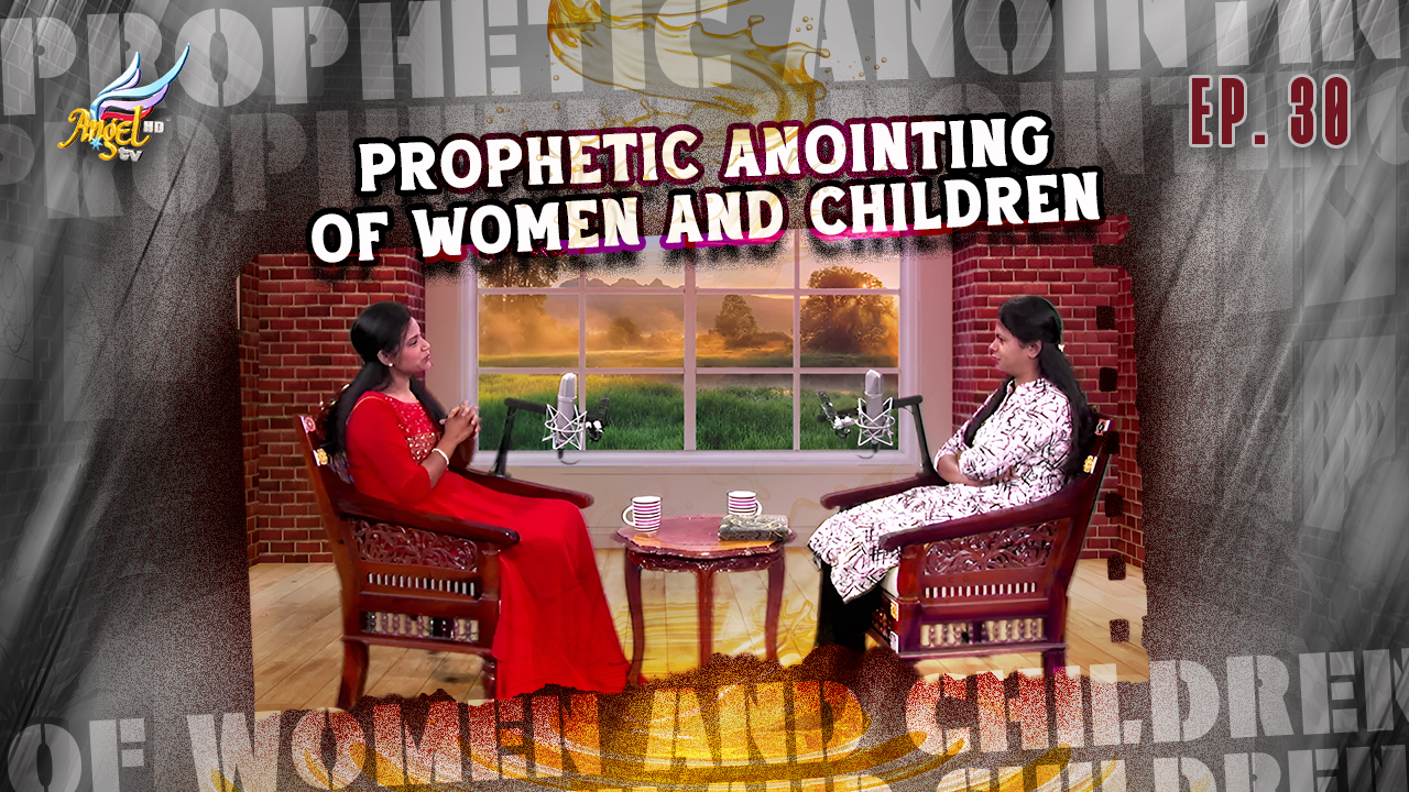 Prophetic Anointing of Women and Children