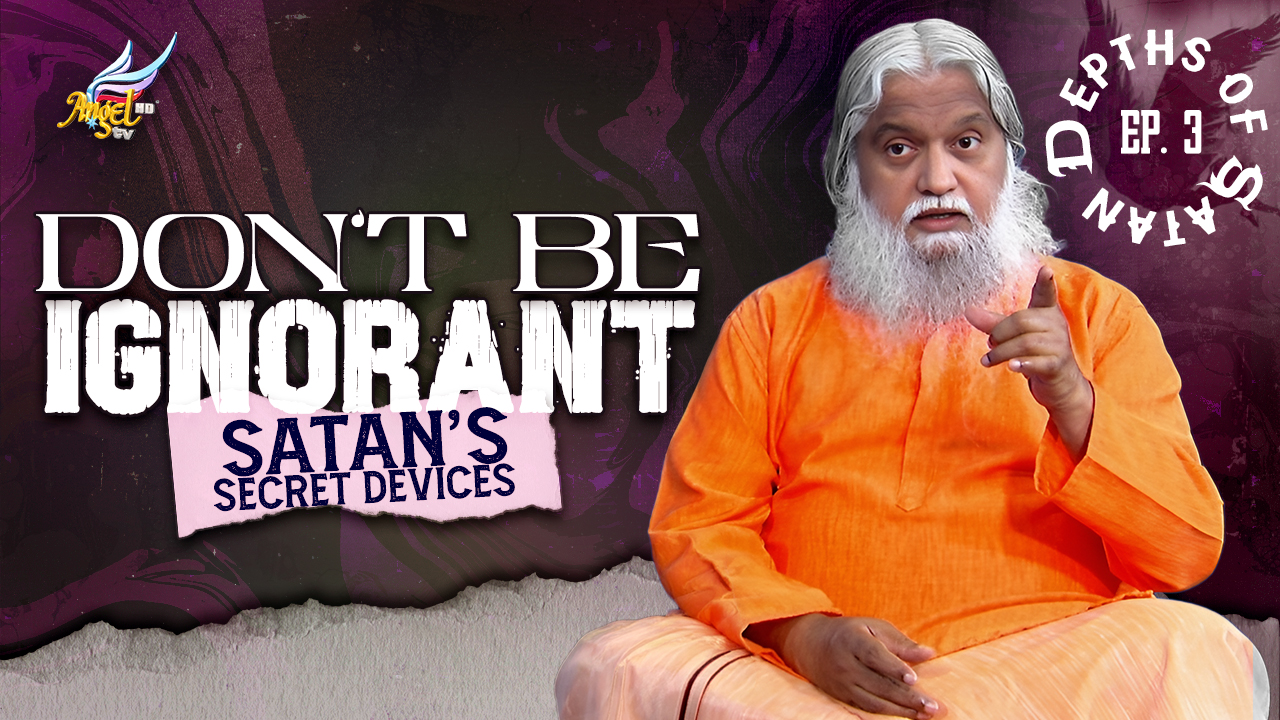 Don't Be Ignorant: Satan's Secret Devices